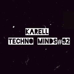 Karell - Techno Minds #92