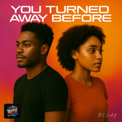 You Turned Away Before