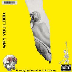 WAY YOU LOOK(w/Denzel)