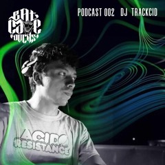 BatCave Podcast 002 by DJ Trackcid