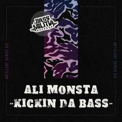 Artillery Series 012: Ali Monsta - Kickin Da Bass!
