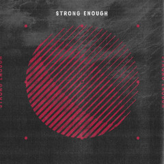 Strong Enough