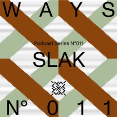 WAYS Podcast Series - 011 - SLAK