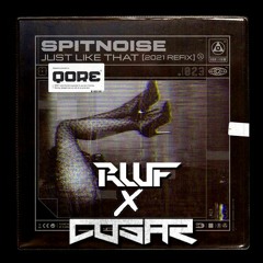 SPITNOISE-Just Like That (Cosar & RWF Edit)