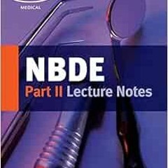 Access [KINDLE PDF EBOOK EPUB] NBDE Part II Lecture Notes (Kaplan Test Prep) by Kaplan Medical 💏