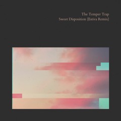 The Temper Trap - Sweet Disposition (Estiva Remix) [Free Download]