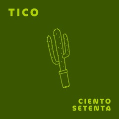 Tico - Ciento Setenta [self-released]
