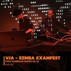 V/A - EZMBA ExamFest | Free Harbour Series  Ep. 55 | 27/01/2022