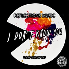 I Don't Know You - Original Mix