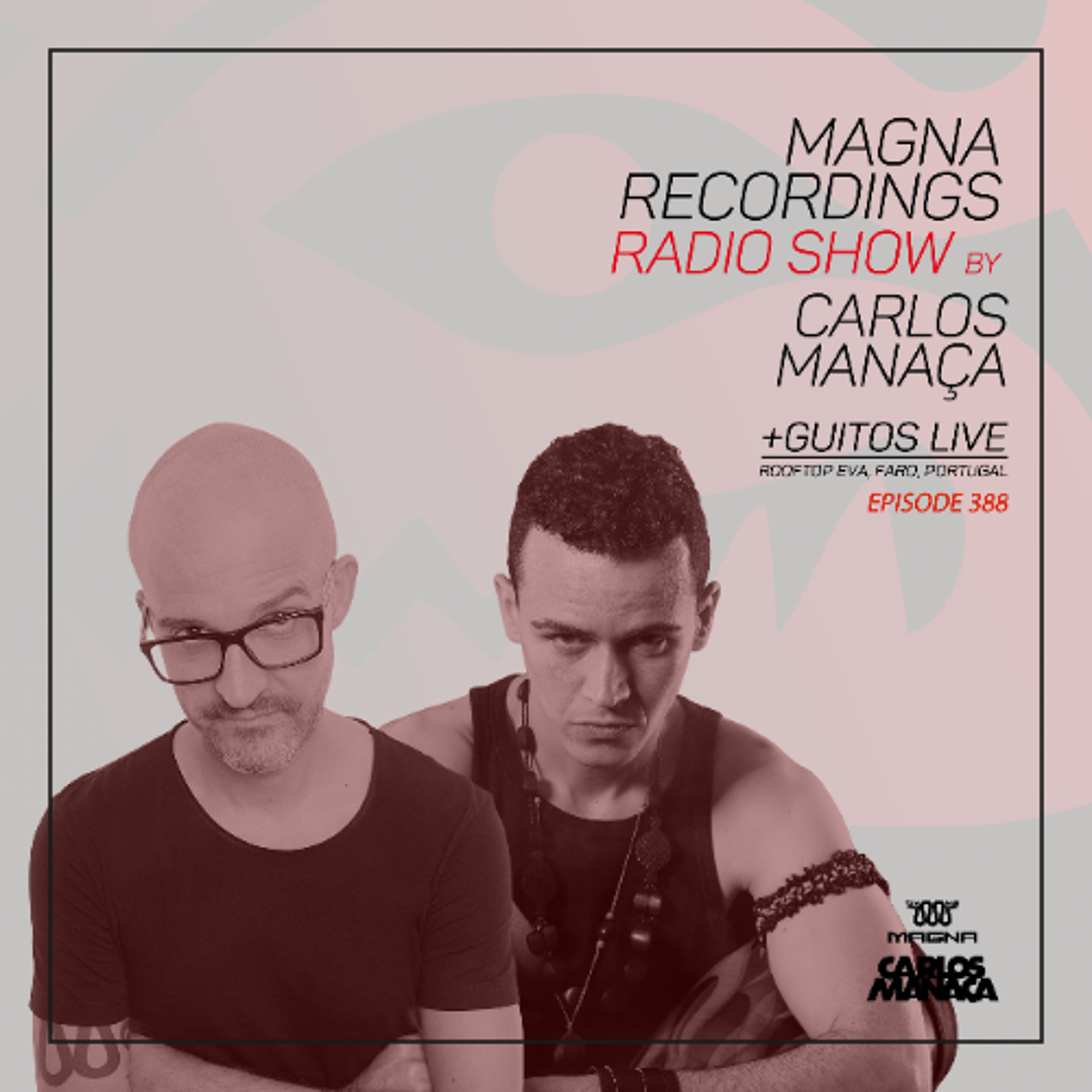 Magna Recordings Radio Show 388 | Guitos Live Rooftop Eva (Faro) Portugal episode artwork