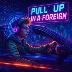 PULL UP IN A FOREIGN