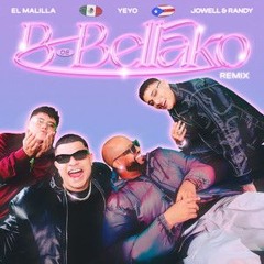 El Malilla · Yeyo · Jowell & Randy - B De Bellako (Remix) (Dj Dago Del Angel Edit) Preview