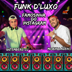 GUTEMBERG DJ _ MC BIN LADEN - FAMOSINHA DO INSTAGRAM (VERSÃO FUNK D'LUXO 2026)