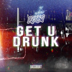Largey - Get U Drunk (Free Download)