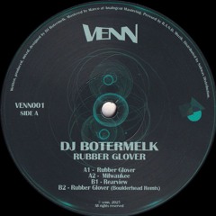 DJ Botermelk - Rubber Glover EP (Incl. Boulderhead Remix) (VENN001)