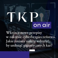 Wkrótce nowe przepisy dot. cyberbezpieczeństwa. Jakie zmiany należy wdrożyć, by uniknąć kar?