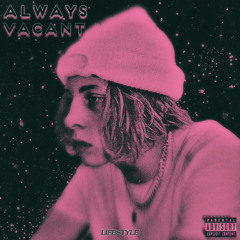 Lifestyle - Always Vacant