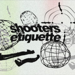 Shooters Etiquette x @wakeupbert x @keykellyy