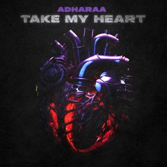 Adharaa - Take My Heart
