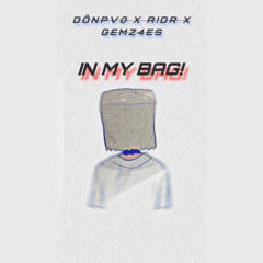 IN MY BAG! - Dönpvø x A!DR x Gemz4ES