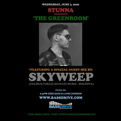 STUNNA Presents THE GREENROOM with Guest Mix from SKYWEEP June 3 2020