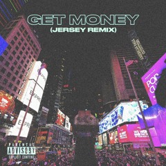 GET MONEY (JERSEY REMIX)