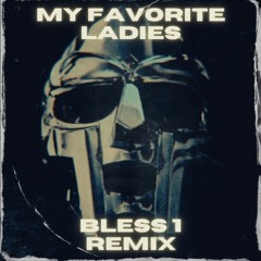 MF DOOM - My Favorite Ladies (Bless 1 Remix)