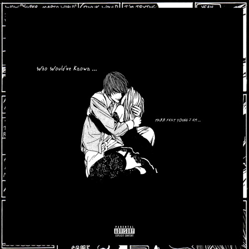 Who Wouldve Known (feat. Yung J Em) [prod. Voltage]