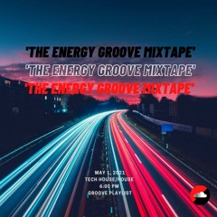 'The Energy Groove' Mixtape By BIG J BEATS (TECH HOUSE/HOUSE)