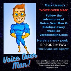 MARC GRAUE'S "VOICE OVER MAN"  EPISODE # 2