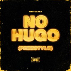 NO HUGO (FREESTYLE) [HOSTED BY DJ SHON]