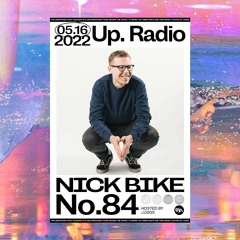 Up. Radio Show #84 featuring Nick Bike