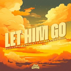 Let Him Go Ft Lahi & Beatsbyjoel