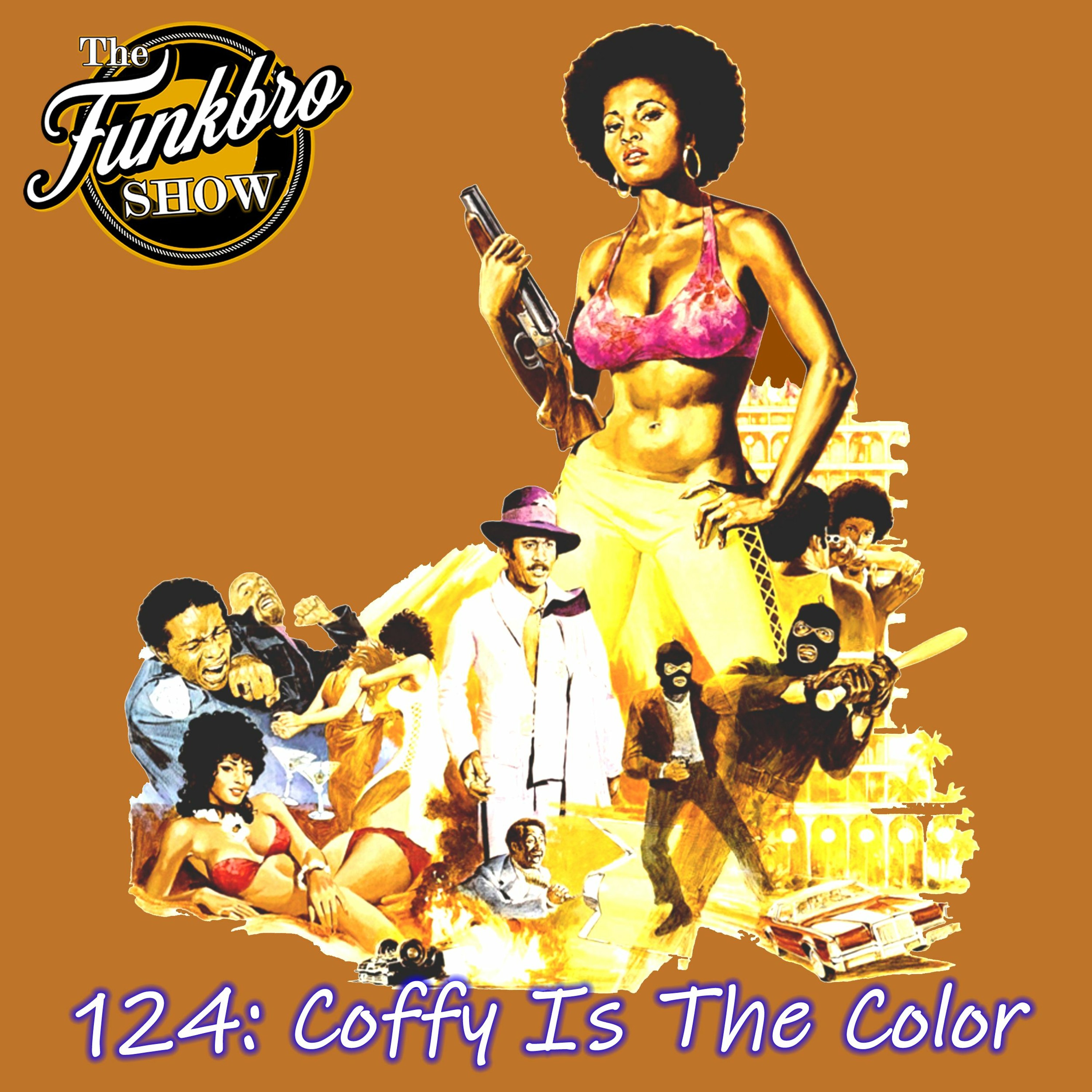 The FunkBro Show RadioactiveFM 124: Coffy Is The Color episode artwork