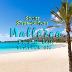 Es gibt keinen besseren Ort Als Mallorca
