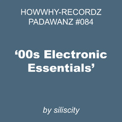 '00s Electronic Essentials' by siliscity – HWY-PDWNZ 084