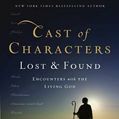 [Get] EBOOK EPUB KINDLE PDF Cast of Characters: Lost and Found: Encounters with the L