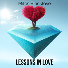 Miles Blacklove - Lessons In Love