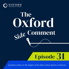 Jonathan Cohen on the Origins of the State Lottery System in America - Episode 31 - The Side Comment