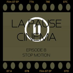 La Pause Cinéma - Episode 8 : Stop Motion