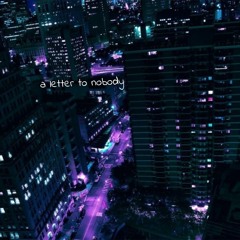 a letter to nobody