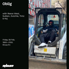 Oblig with Reece West, Subten, Dutchie, Tintz & Koj - 28 February 2020