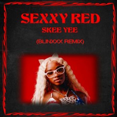 Sexxy Red - Skee Yee (Blinxxx Remix) Free Download