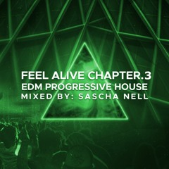 Feel Alive Chapter.3 Mixed By Sascha Nell