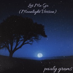 Let Me Go (Moonlight Version)