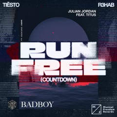 Tiësto x R3HAB x Julian Jordan x TITUS - Run Free Badboy (Ali Nadem Mashup)