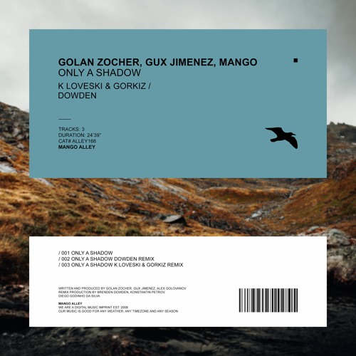 | PREMIERE: Golan Zocher, Gux Jimenez, Mango - Only A Shadow (Dowden Remix) [Mango Alley] |