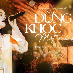 Hiền Hồ - Đừng Khóc Một Mình (Quang Hùng MasterD) | Lululola Show