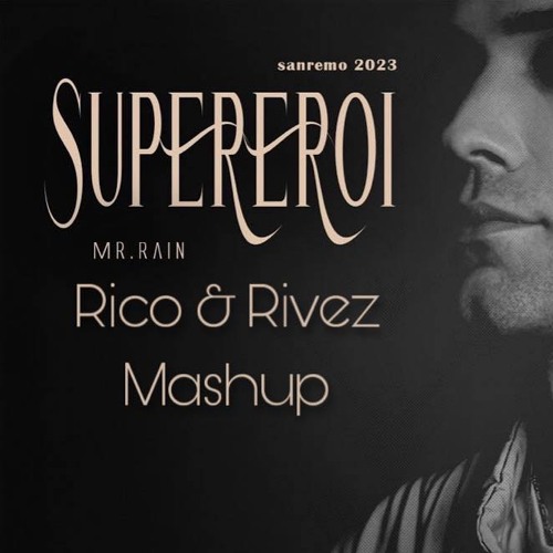 MR RAIN Vs ALAN WALKER - FADED X SUPEREROI (RICO&RIVEZ MASHUP)