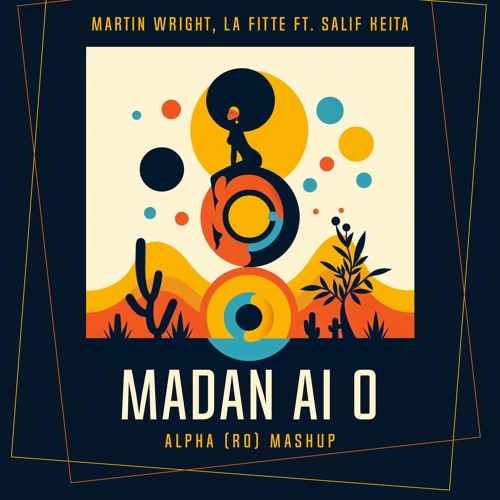 Martin Wright, LA Fitte Ft. Salif Keita - Madan Ai O (ALPHA MASHUP)